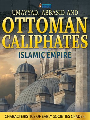 cover image of Umayyad, Abbasid and Ottoman Caliphates--Islamic Empire History Book 3rd Grade--Children's History